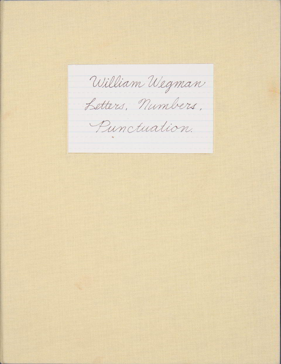 WILLIAM WEGMAN (* 1943) ‘Letters, Numbers, Punctuations’, New York 1993 WILLIAM WEGMAN (* 1943) ‘Letters, Numbers, Punctuations’, New York 1993