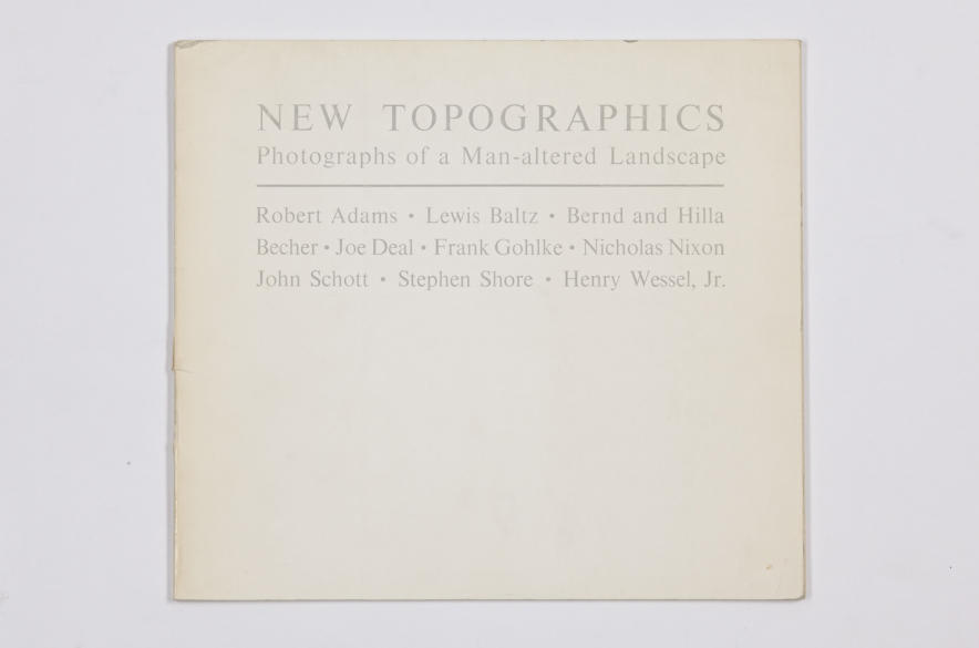 NEW TOPOGRAPHICS. PHOTOGRAPHS OF A MAN-ALTERED LANDSCAPE NEW TOPOGRAPHICS. PHOTOGRAPHS OF A MAN-ALTERED LANDSCAPE